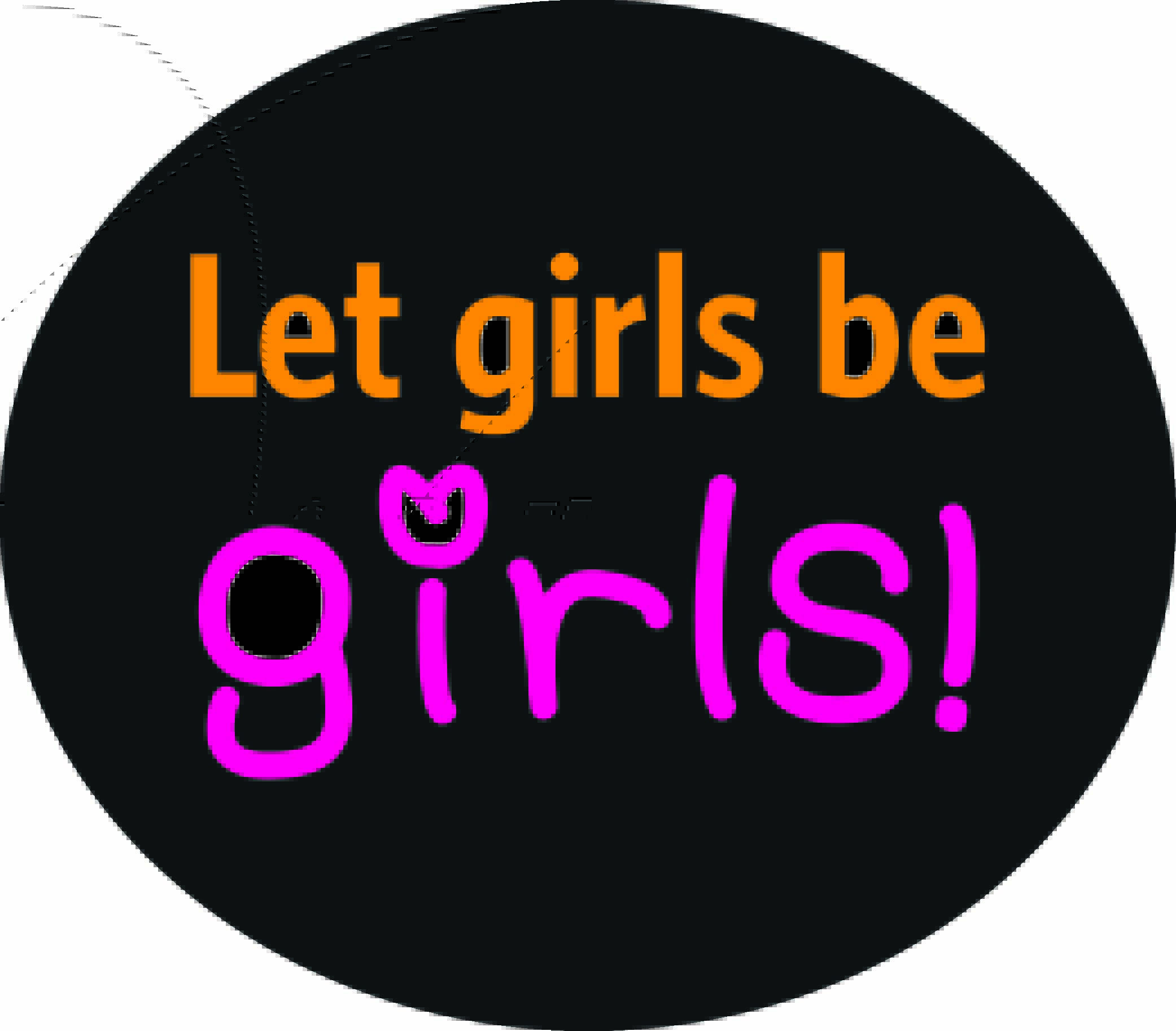 let girls be girls button